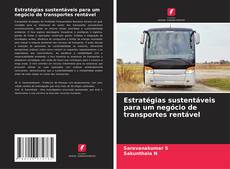 Copertina di Estratégias sustentáveis para um negócio de transportes rentável
