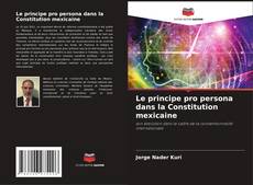 Capa do livro de Le principe pro persona dans la Constitution mexicaine 