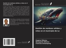 Capa do livro de Gestión de residuos sólidos y retos en el municipio de La 