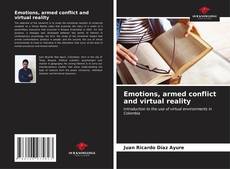 Bookcover of Emotions, armed conflict and virtual reality