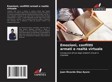 Bookcover of Emozioni, conflitti armati e realtà virtuale