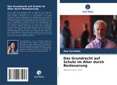 Capa do livro de Das Grundrecht auf Schutz im Alter durch Besteuerung 