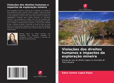 Violações dos direitos humanos e impactos da exploração mineira的封面