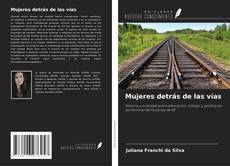 Bookcover of Mujeres detrás de las vías