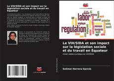 Bookcover of Le VIH/SIDA et son impact sur la législation sociale et du travail en Équateur