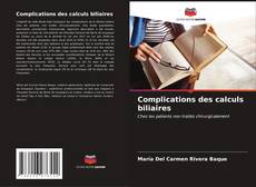 Copertina di Complications des calculs biliaires