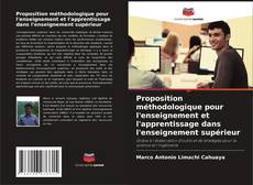 Bookcover of Proposition méthodologique pour l'enseignement et l'apprentissage dans l'enseignement supérieur