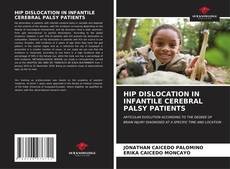 Bookcover of HIP DISLOCATION IN INFANTILE CEREBRAL PALSY PATIENTS