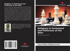 Capa do livro de Religious in Parliament and Politicians at the Altar 