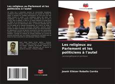 Portada del libro de Les religieux au Parlement et les politiciens à l'autel