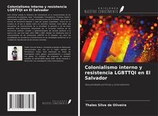Buchcover von Colonialismo interno y resistencia LGBTTQI en El Salvador