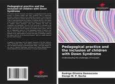 Pedagogical practice and the inclusion of children with Down Syndrome kitap kapağı