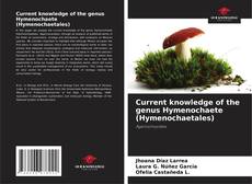 Portada del libro de Current knowledge of the genus Hymenochaete (Hymenochaetales)
