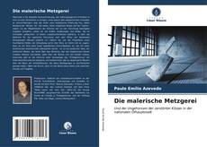 Capa do livro de Die malerische Metzgerei 