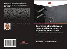 Buchcover von Exercices pliométriques pour améliorer la force explosive en escrime