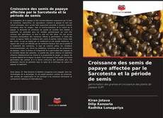 Bookcover of Croissance des semis de papaye affectée par le Sarcotesta et la période de semis