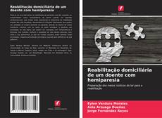 Bookcover of Reabilitação domiciliária de um doente com hemiparesia