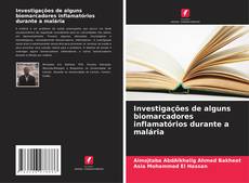 Investigações de alguns biomarcadores inflamatórios durante a malária的封面