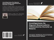 Bookcover of Investigaciones De Algunos Biomarcadores Infalamatorios Durante La Malaria