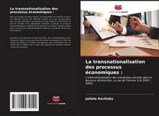 Bookcover of La transnationalisation des processus économiques :