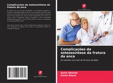 Couverture de Complicações da osteossíntese da fratura da anca