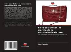 Buchcover von Faire ou acheter : le marché de la maroquinerie de luxe