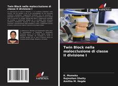 Bookcover of Twin Block nella malocclusione di classe II divisione I