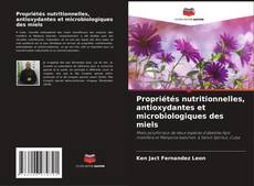 Bookcover of Propriétés nutritionnelles, antioxydantes et microbiologiques des miels