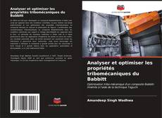 Bookcover of Analyser et optimiser les propriétés tribomécaniques du Babbitt