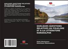 Copertina di QUELQUES QUESTIONS RELATIVES AU FOLKLORE ET A LA LITTERATURE KARAKALPAK