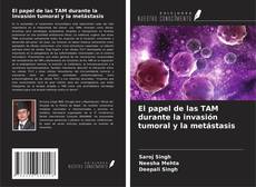 Capa do livro de El papel de las TAM durante la invasión tumoral y la metástasis 
