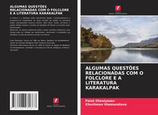 Bookcover of ALGUMAS QUESTÕES RELACIONADAS COM O FOLCLORE E A LITERATURA KARAKALPAK