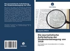 Die journalistische Aufarbeitung der Studentenbewegung von 1918 kitap kapağı