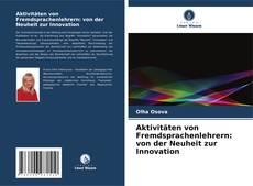 Copertina di Aktivitäten von Fremdsprachenlehrern: von der Neuheit zur Innovation