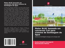Capa do livro de Motor BLDC baseado em conversor Cuk para sistema de bombagem de água 