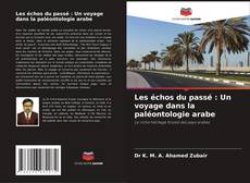 Portada del libro de Les échos du passé : Un voyage dans la paléontologie arabe