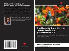 Couverture de Biodiversity inventory for conservation and protection in CR
