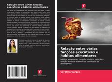 Bookcover of Relação entre várias funções executivas e hábitos alimentares