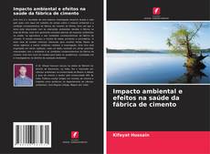 Bookcover of Impacto ambiental e efeitos na saúde da fábrica de cimento