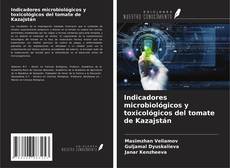 Buchcover von Indicadores microbiológicos y toxicológicos del tomate de Kazajstán