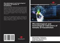 Capa do livro de Microbiological and toxicological indicators of tomato of Kazakhstan 