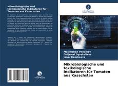 Capa do livro de Mikrobiologische und toxikologische Indikatoren für Tomaten aus Kasachstan 