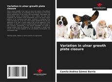 Capa do livro de Variation in ulnar growth plate closure 