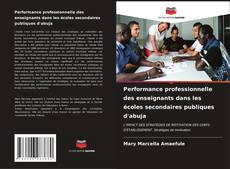 Bookcover of Performance professionnelle des enseignants dans les écoles secondaires publiques d'abuja