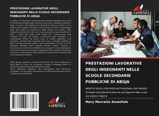 Bookcover of PRESTAZIONI LAVORATIVE DEGLI INSEGNANTI NELLE SCUOLE SECONDARIE PUBBLICHE DI ABUJA