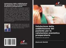 Buchcover von Valutazione della soddisfazione del paziente per la valutazione anestetica preoperatoria