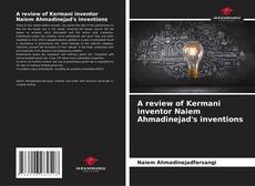 Couverture de A review of Kermani inventor Naiem Ahmadinejad's inventions