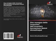Borítókép a  Una rassegna delle invenzioni dell'inventore kermaniano Naiem Ahmadinejad - hoz