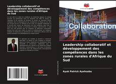 Copertina di Leadership collaboratif et développement des compétences dans les zones rurales d'Afrique du Sud