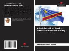 Couverture de Administration, health, infrastructure and safety